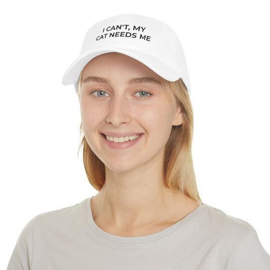 "I can't, my cat needs me" Low Profile Baseball Cap