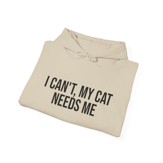 "I can't, my cat needs me" Unisex Heavy Blend™ Hooded Sweatshirt