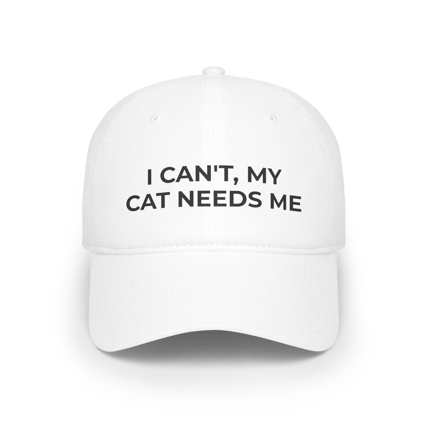 "I can't, my cat needs me" Low Profile Baseball Cap