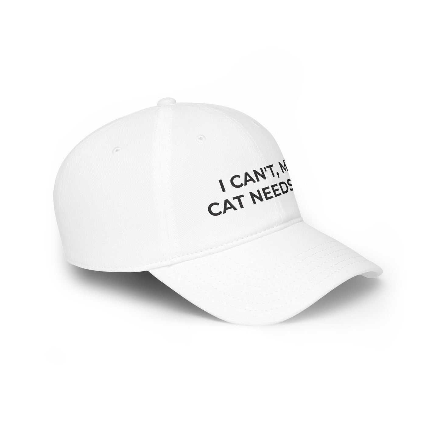 "I can't, my cat needs me" Low Profile Baseball Cap
