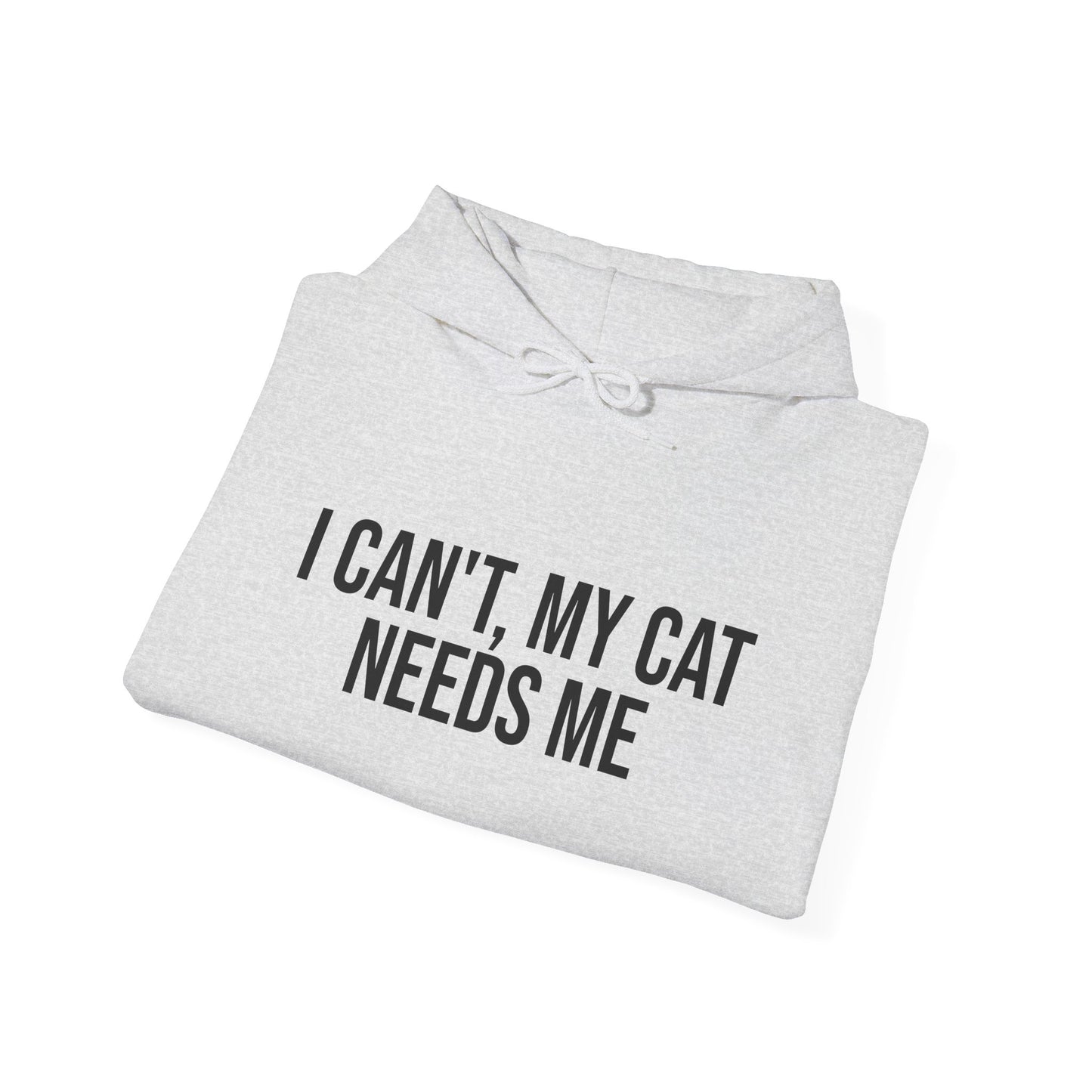 "I can't, my cat needs me" Unisex Heavy Blend™ Hooded Sweatshirt