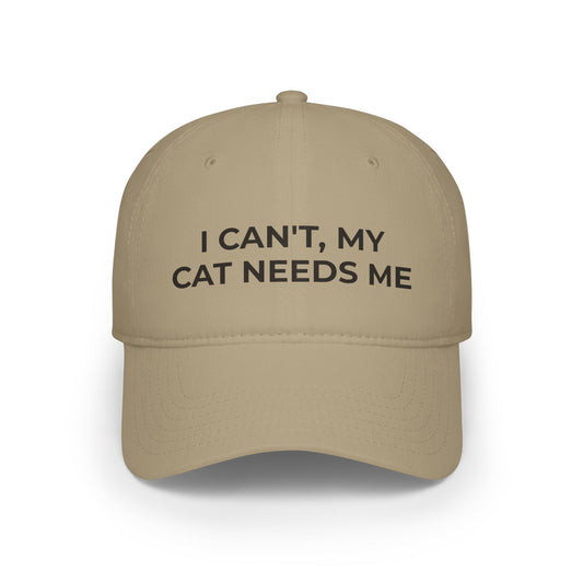 "I can't, my cat needs me" Low Profile Baseball Cap
