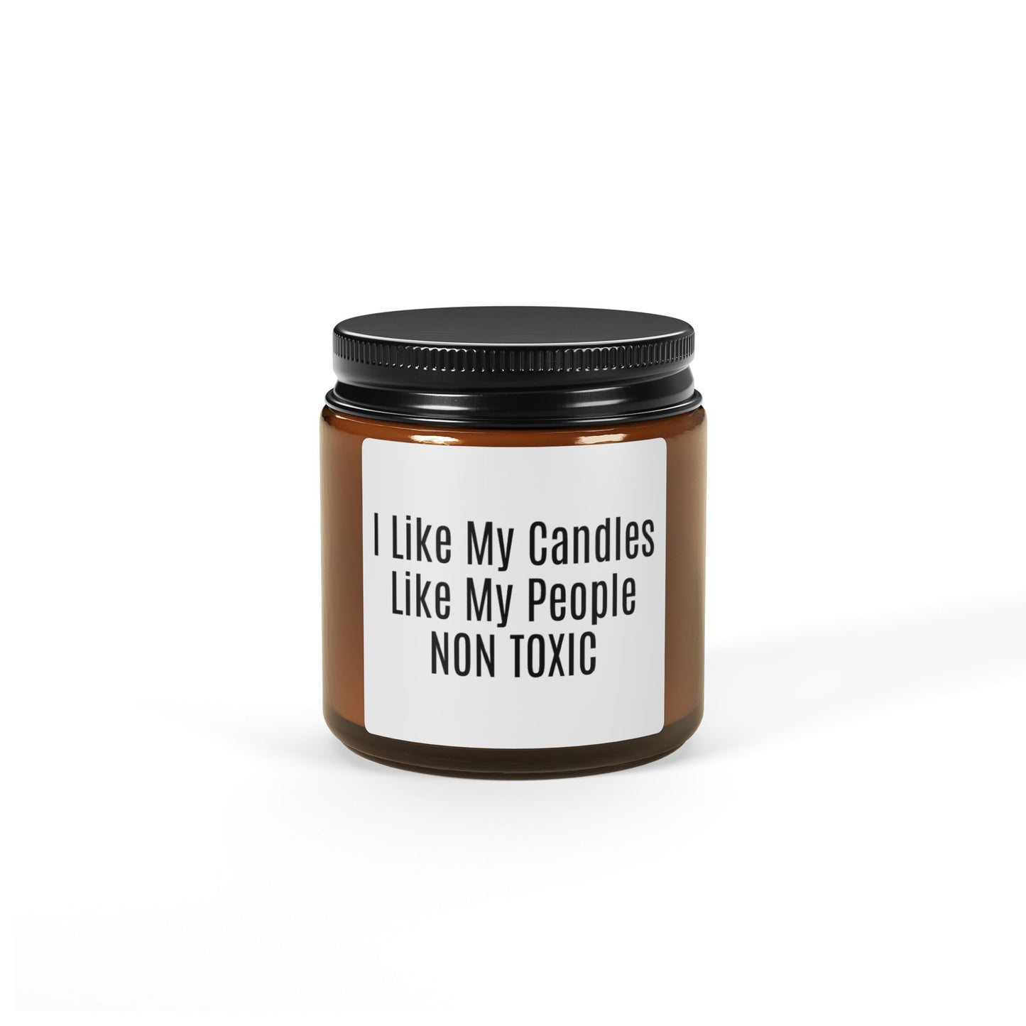 Non Toxic Soy Candle - "I Like My Candles Like My People" Amber Jar