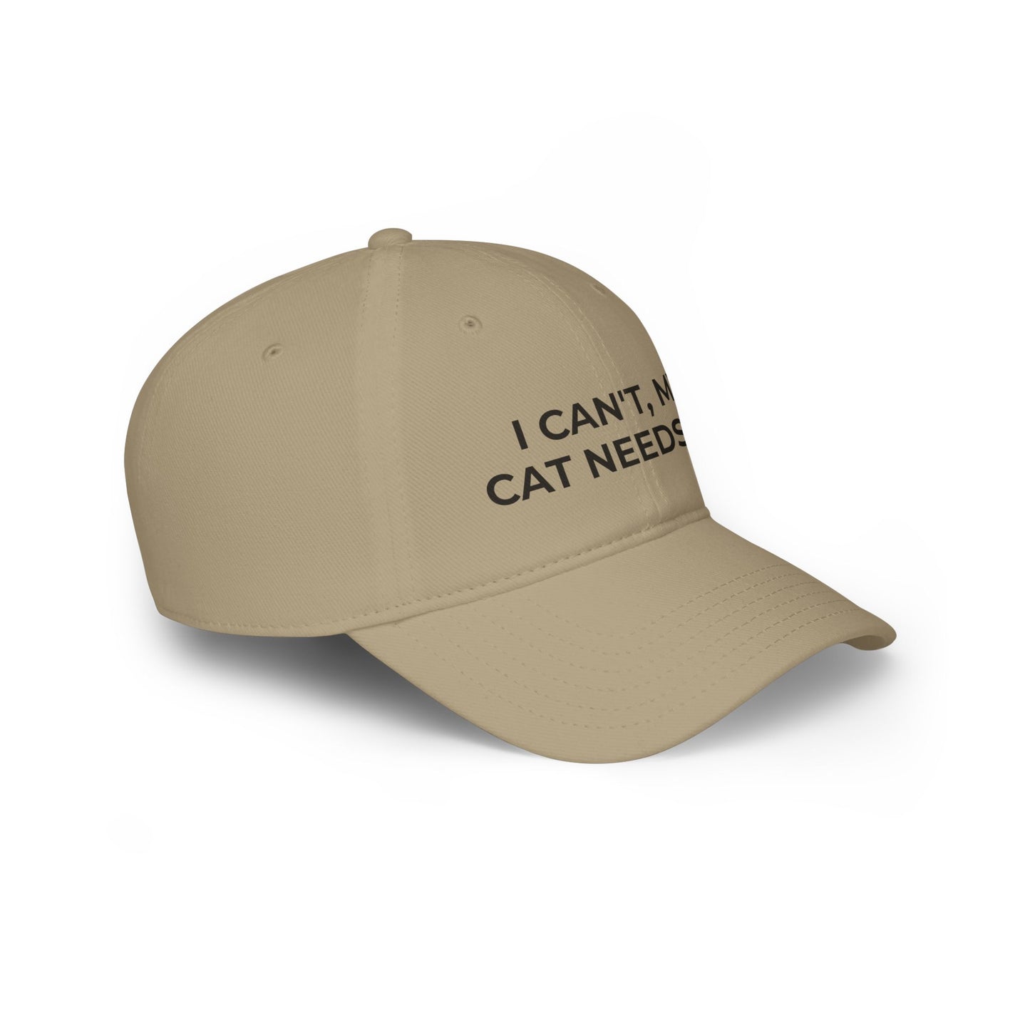 "I can't, my cat needs me" Low Profile Baseball Cap